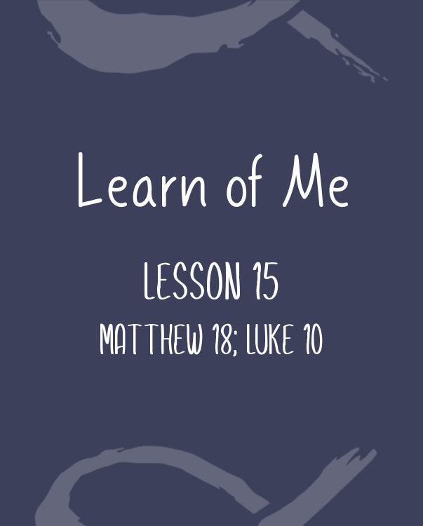 Learn of Me — Lesson Fifteen