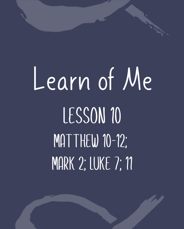 Learn of Me Lesson Ten