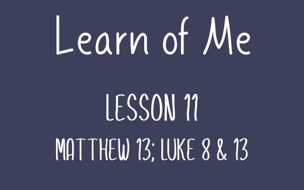 Learn of Me  Lesson Eleven