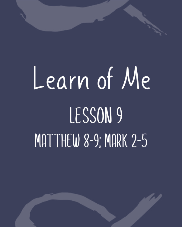Learn of Me —  Lesson Nine