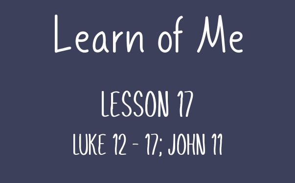 Learn of Me — Lesson Seventeen